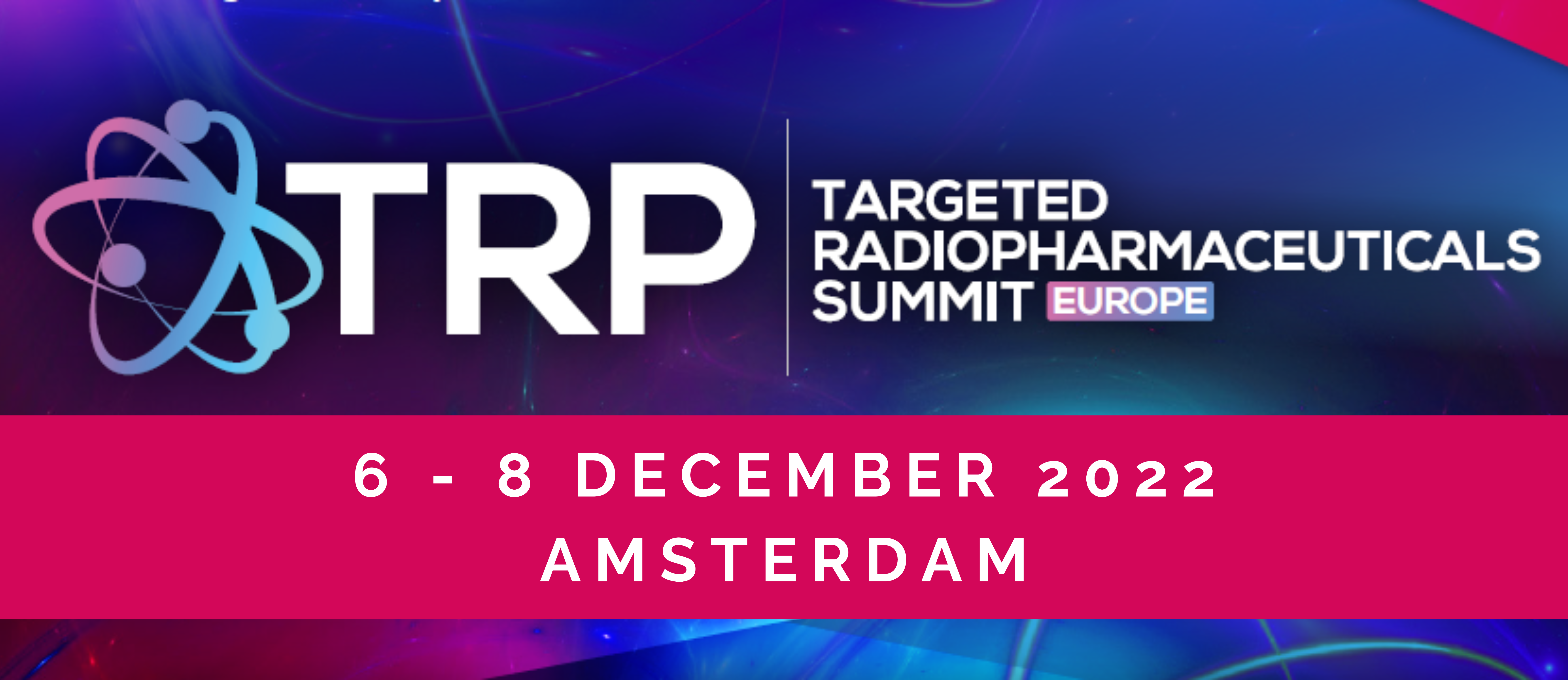 4th Targeted Radiopharmaceuticals Summit Europe
